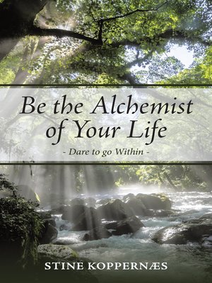 cover image of Be the Alchemist of Your Life